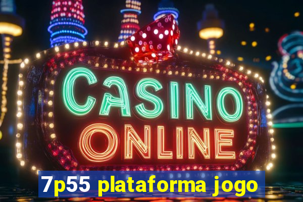 7p55 plataforma jogo